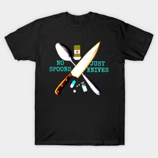 No Spoons Just Knives (Transparent) T-Shirt